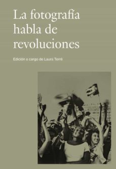 la fotografia habla de revoluciones-9788498448252