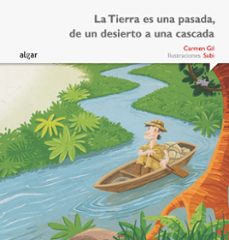 la tierra es una pasada, de un desierto a una cascada (letra imprenta)-9788498457452