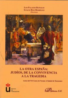 otra españa: judios de la convivencia a la tragedia-9788498499452