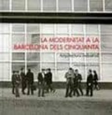 la modernitat a la barcelona dels cinquanta-9788498502152
