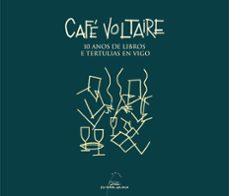 cafe voltaire. 10 anos de libros e tertulias en vigo-9788498656152