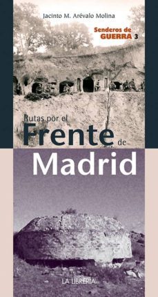 rutas por el frente de madrid: senderos de guerra 3-jacinto m. arevalo molina-9788498733952