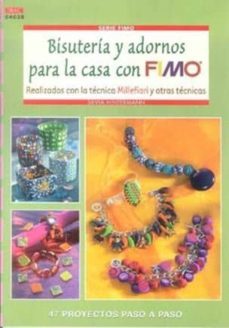 bisuteria y adornos para la casa con fimo: realizados con la tecn ica millefiori y otras tecnicas-9788498742152