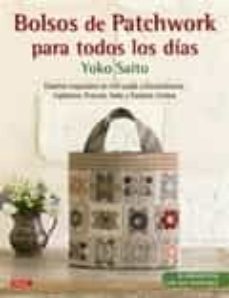 bolsos de patchwork para todos los dias (21 proyectos con sus patrones)-yoko saito-9788498745252