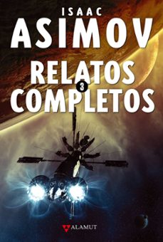 relatos completos 3-isaac asimov-9788498890952