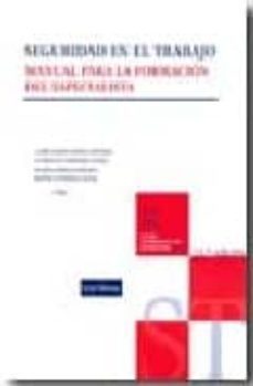 seguridad en el trabajo: manual para la formacion del especialist a (13ª ed.)-9788498980752