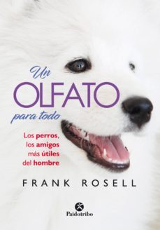 un olfato para todo. los perros, los amigos mas utiles del hombre (ebook)-frank rosell-9788499107752