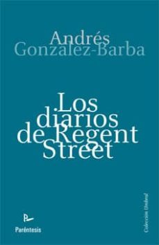 los diarios de regent street-andres gonzalez barba capote-9788499190952