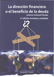 la direccion financiera o el beneficio de la deuda 2ª edicion-9788499270852