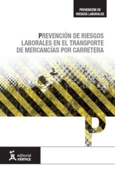 prevencion de riesgos laborales en el transporte de mercancias po r carretera (3ª ed.)-9788499315652