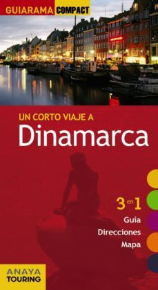 un corto viaje a dinamarca 2013 (guiarama compact) (3 en 1 guia, direcciones, mapa)-9788499354552