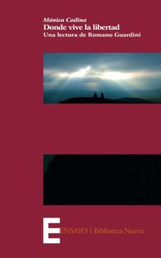 donde vive la libertad: una lectura de romano guardini-monica codina-9788499401652