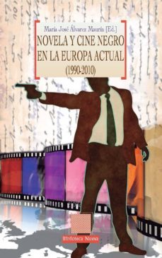 novela y cine negro en la europa actual (1990-2010)-maria jose avarez maurin-9788499406152