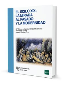 el siglo xix: la mirada al pasado y la modernidad-victor nieto alcaide-maria dolores antiguedad-9788499611952