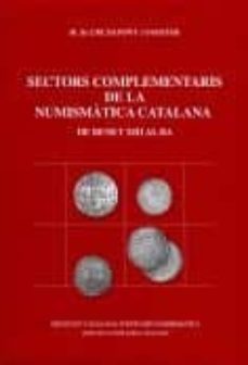sectors complementaris de la numismatica catalana (de benet xiii al ba)-miquel crusafont i sabater-9788499654652