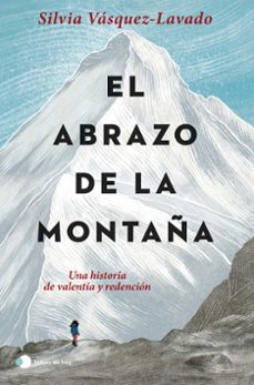 el abrazo de la montaña-silvia vasquez lavado-9788499989952