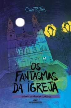 os fantasmas da igreja (ebook)-caio riter-9788506077252