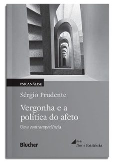 vergonha e a politica do afeto (ebook)-sérgio prudente-9788521227052