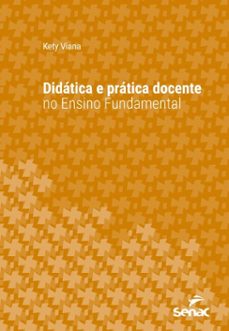 didatica e pratica docente no ensino fundamental (ebook)-kety viana-9788539653652