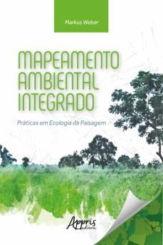mapeamento ambiental integrado: práticas em ecologia da paisagem (ebook)-markus weber-9788547336752