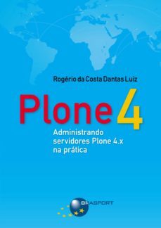 plone 4: administrando servidores plone 4.x na pratica (ebook)-rogerio da costa dantas luiz-9788574526652