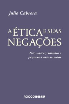 a etica e suas negaçes (ebook)-julio cabrera-9788581221052