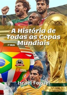 a historia de todas as copas mundiais (ebook)-israel foguel-9788593232152