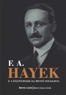 f. a. hayek e a ingenuidade da mente socialista: breves liçes (ebook)-9788593751752