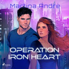 operation iron heart: a spicy, edge-of-your-seat, sci-fi romance (audiolibro)-martina andre-9788727353852