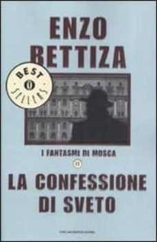 i fantasmi di mosca. vol. 2: la confessione di sveto.-enzo bettiza-9788804581352