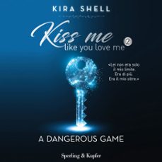 kiss me like you love me 2: a dangerous game-9788820099152