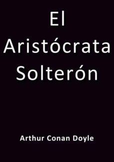 el aristocrata solteron (ebook)-9788826003252