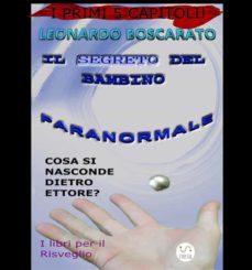 i primi 5 capitoli il segreto del bambino paranormale (ebook)-9788835807452