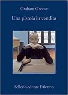 una pistola in vendita-graham greene-9788838941252