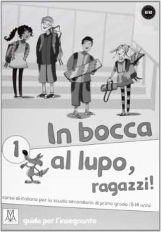 in bocca al lupo, ragazzi! 1 (guida per insegnante)-9788861821552