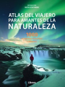 (pe) atlas del viajero para amantes de la naturaleza:100 aventuras pequeñas y grandes-9789463593052
