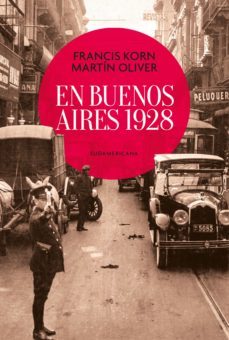en buenos aires 1928 (ebook)-francis korn-martin oliver-9789500759052