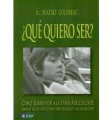 ¿que quiero ser?: como sobrevivir a la etapa adolescente-beatriz goldberg-9789501731552