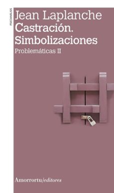 castracion. simbolizaciones (2ª ed)-jean laplanche-9789505186952