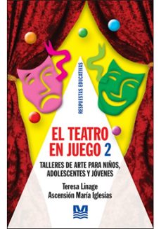 teatro en juego - tomo 2: talleres de arte para niños, adolescent es y jovenes-teresa linage-ascension maria iglesias-9789505503452