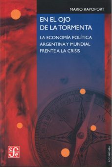 en el ojo de la tormenta. la economia politica argentina y mundia l-mario rapaport-9789505579952