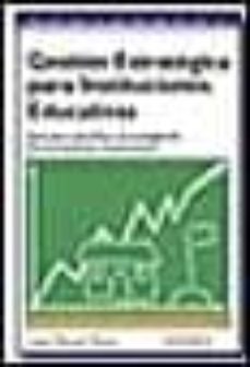 gestion estrategica para instituciones educativas: guia para plan ificar estrategias de gerenciamiento institucional-9789506412852