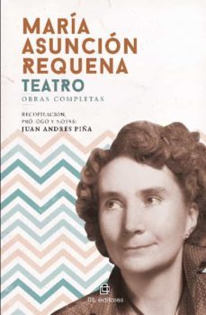 maria asuncion requena: teatro, obras completas (ebook)-9789560106452