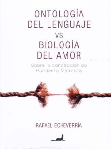 ontologia del lenguaje vs biologia del amor (ebook)-rafael echeverria-9789563061352