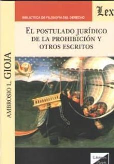 postulado juridico de la prohibicion y otros escritos, el-ambrosio l. gioja-9789563925852