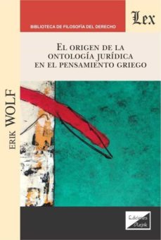 origen de la ontologia juridica en el pensamiento griego, el-erik wolf-9789563926552