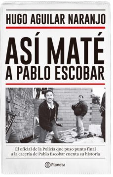 así maté a pablo escobar (ebook)-hugo aguilar naranjo-9789584247452
