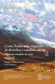 crisis ambiental, negación de derechos y estallido social: algunos estudios de caso. tomo ii (ebook)-9789585053052