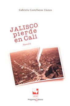 jalisco pierde en cali (ebook)-gabriela castellanos llanos-9789585070752