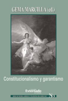 constitucionalismo y garantismo. serie teoria juridica nº 53 (ebook)-marcilla gema-9789587105452